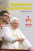 pensamientos para los jovenes: seleccion de textos del papa bened icto xvi realizada por lucio coco-joseph (benedicto xvi) ratzinger-9788498405330 pensamientos para los jovenes: seleccion de textos del papa bened icto xvi realizada por lucio coco-joseph (benedicto xvi) ratzinger-9788498405330