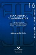manifiesto y vanguardia: los manifiestos del futurismo italiano, dada y el surrealismo-cristina jarillot rodal-9788498604030 manifiesto y vanguardia: los manifiestos del futurismo italiano, dada y el surrealismo-cristina jarillot rodal-9788498604030