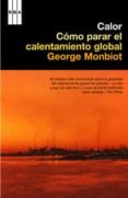 calor: como parar el calentamiento global-george monbiot-9788498670530 calor: como parar el calentamiento global-george monbiot-9788498670530