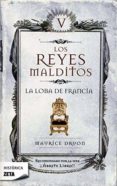 los reyes malditos v: la loba de francia-maurice druon-9788498721430 los reyes malditos v: la loba de francia-maurice druon-9788498721430