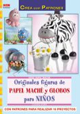 originales figuras de papel mache y globos para niños-claudia horn-9788498740530 originales figuras de papel mache y globos para niños-claudia horn-9788498740530