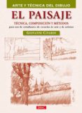 el paisaje: tecnica, composicion y metodos para uso de estudiante s de escuelas de arte y de artistas-giovanni civardi-9788498741230 el paisaje: tecnica, composicion y metodos para uso de estudiante s de escuelas de arte y de artistas-giovanni civardi-9788498741230