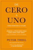 de cero a uno: como inventar el futuro-peter thiel-9788498753530 de cero a uno: como inventar el futuro-peter thiel-9788498753530