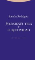 hermeneutica y subjetividad (2ª ed.)-ramon rodriguez-9788498791730 hermeneutica y subjetividad (2ª ed.)-ramon rodriguez-9788498791730