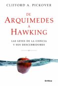 de arquimedes a hawking: las leyes de la ciencia y sus descubrimi entos-clifford a. pickover-9788498922530 de arquimedes a hawking: las leyes de la ciencia y sus descubrimi entos-clifford a. pickover-9788498922530