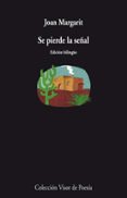 se pierde la señal. bilingue-joan margarit-9788498958430 se pierde la señal. bilingue-joan margarit-9788498958430