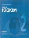 taller 2 percepcion: 70 fichas: ejercicios practicos con solucion es-andres sardinero peña-9788498962130 taller 2 percepcion: 70 fichas: ejercicios practicos con solucion es-andres sardinero peña-9788498962130