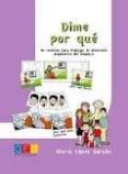 dime por que: un material para trabajar el desarrollo pragmatico del lenguaje-gloria lopez garzon-9788499150130 dime por que: un material para trabajar el desarrollo pragmatico del lenguaje-gloria lopez garzon-9788499150130