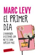 el primer dia-marc levy-9788499302430 el primer dia-marc levy-9788499302430