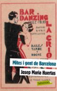mites i gent de barcelona-josep maria huertas-9788499303130 mites i gent de barcelona-josep maria huertas-9788499303130