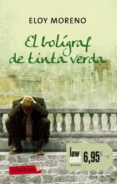 el boligraf de tinta verda-eloy moreno-9788499307930 el boligraf de tinta verda-eloy moreno-9788499307930