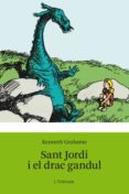 sant jordi i el drac gandul-kenneth grahame-9788499320830 sant jordi i el drac gandul-kenneth grahame-9788499320830