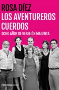 los aventureros cuerdos: ocho años de rebelion magenta-rosa diez-9788499425030 los aventureros cuerdos: ocho años de rebelion magenta-rosa diez-9788499425030