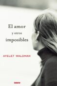 el amor y otros imposibles (ebook)-ayelet waldman-9788499443430 el amor y otros imposibles (ebook)-ayelet waldman-9788499443430