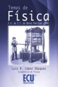 temas de fisica: eu de it de obras publicas (upm)-luis b lopez vazquez-9788499481630 temas de fisica: eu de it de obras publicas (upm)-luis b lopez vazquez-9788499481630
