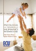 psicologia del desarrollo humano: del nacimiento a la vejez-neli perez perez-9788499486130 psicologia del desarrollo humano: del nacimiento a la vejez-neli perez perez-9788499486130