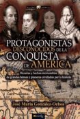 protagonistas desconocidos de la conquista de america-jose maria gonzalez ochoa-9788499677330 protagonistas desconocidos de la conquista de america-jose maria gonzalez ochoa-9788499677330