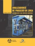 analizadores de proceso en linea: introduccion a sus tecnicas analiticas-francisco velasco aparicio-9788499699530 analizadores de proceso en linea: introduccion a sus tecnicas analiticas-francisco velasco aparicio-9788499699530