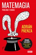 matemagia: problemas y enigmas-adrian paenza-9788499924830 matemagia: problemas y enigmas-adrian paenza-9788499924830