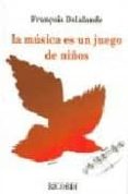 la musica es un juego de niños-françois delalande-9789502204130 la musica es un juego de niños-françois delalande-9789502204130
