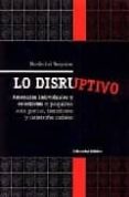 lo disruptivo, amenazas individuales y colectivas: el psiquismo a nte guerras, terrorismos y catastrofes sociales-mordechai benyakar-9789507863530 lo disruptivo, amenazas individuales y colectivas: el psiquismo a nte guerras, terrorismos y catastrofes sociales-mordechai benyakar-9789507863530