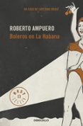 boleros en la habana (saga cayetano brule 2)-roberto ampuero-9789563250930 boleros en la habana (saga cayetano brule 2)-roberto ampuero-9789563250930
