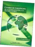 cambio de paradigma: de la globalizacion a la historia global-hugo fazio vengoa-9789586953030 cambio de paradigma: de la globalizacion a la historia global-hugo fazio vengoa-9789586953030