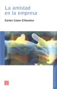 la amistad en la empresa-carlos llano cifuentes-9789681661830 la amistad en la empresa-carlos llano cifuentes-9789681661830