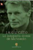 la conquista divina de michoacan-jean marie gustave le clezio-9789681684730 la conquista divina de michoacan-jean marie gustave le clezio-9789681684730