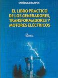 el libro practico de los generadores, transformadores y motores e lectronicos-gilberto enriquez harper-9789681860530 el libro practico de los generadores, transformadores y motores e lectronicos-gilberto enriquez harper-9789681860530