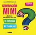 generacion ni ni (3ª ed.): jovenes sin proyectos que ni estudian ni trabajan-alejandro schujman-9789870010630 generacion ni ni (3ª ed.): jovenes sin proyectos que ni estudian ni trabajan-alejandro schujman-9789870010630