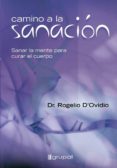camino a la sanacion: sanar la mente para curar el cuerpo-rogelio d ovidio-9789871201730 camino a la sanacion: sanar la mente para curar el cuerpo-rogelio d ovidio-9789871201730