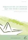 aquello de la crianza que no debe cambiar (ebook)-9789876991230 aquello de la crianza que no debe cambiar (ebook)-9789876991230