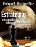 eBooks descarga gratuita pdf ESTRATEGIAS DE SEGURIDAD NACIONAL DE ESTADOS UNIDOS 1987-2022 de ENRIQUE R MARTÍNEZ DÍAZ en español
