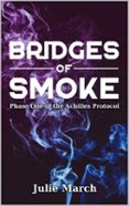 Libros gratis descargables en formato pdf. BRIDGES OF SMOKE (Literatura española) DJVU RTF de JULIE MARCH