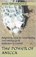 Descarga de libros electrónicos pda THE POWER OF ANICCA: HOW USING IMPERMANENCE ENDS BURNOUT, BREAKS ADDICTION, AND CALMS UNCERTAINTY de ANNA, M.D. FERNANDO 9798230913030 FB2
