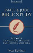 JAMES & JUDE BIBLE STUDY: DISCOVER 40 PRACTICAL INSIGHTS FROM JESUS’S BROTHERS  (edición en inglés)