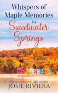 WHISPERS OF MAPLE MEMORIES IN SWEETWATER SPRINGS  (edición en inglés)