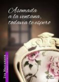 asomada a la ventana todavía te espero (ebook)-eva maisanava-2910021373749 asomada a la ventana todavía te espero (ebook)-eva maisanava-2910021373749