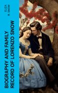 Libros de Epub para descargar gratis BIOGRAPHY AND FAMILY RECORD OF LORENZO SNOW  (edición en inglés) de ELIZA R. SNOW (Spanish Edition)