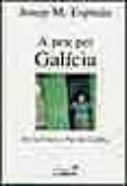 a peu per galicia de la ulloa a val de camba-josep maria espinas-9788495616111 a peu per galicia de la ulloa a val de camba-josep maria espinas-9788495616111