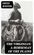 Descargas de audio de libros gratis en línea THE VIRGINIAN: A HORSEMAN OF THE PLAINS PDF de OWEN WISTER 8596547011040 in Spanish