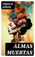 Descargas de audiolibros gratis para PC ALMAS MUERTAS
				EBOOK de NIKOLÁI GÓGOL 8596547741640 (Spanish Edition)