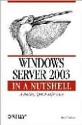 WINDOWS SERVER 2003 IN A NUTSHELL: A DESKTOP QUICK REFERENCE-934974-otro-formato