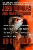 obsession: the fbi s legendary profiler probes the psyches of kil lers, rapists, and stalkers and their victims and tells how to fight back-john douglas-9780671017040 obsession: the fbi s legendary profiler probes the psyches of kil lers, rapists, and stalkers and their victims and tells how to fight back-john douglas-9780671017040