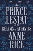 prince lestat and the realms of atlantis (the vampire chronicles 12)-anne rice-9780701189440 prince lestat and the realms of atlantis (the vampire chronicles 12)-anne rice-9780701189440