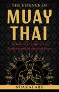 THE ESSENCE OF MUAY THAI
