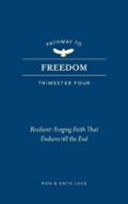 PATHWAY TO FREEDOM (TRIMESTER FOUR)