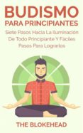 budismo para principiantes/ siete pasos hacia la iluminación de todo principiante. (ebook)-9781507129340 budismo para principiantes/ siete pasos hacia la iluminación de todo principiante. (ebook)-9781507129340