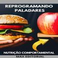 Libros gratis en línea para leer sin descargar REPROGRAMANDO PALADARES  (edición en portugués) 9781779710840 de MAX EDITORIAL  in Spanish